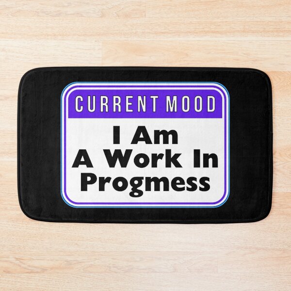 Item preview, CURRENT MOOD:  I Am A Work In Progmess - funny warning signs designed and sold by DesignsFromTW-S.