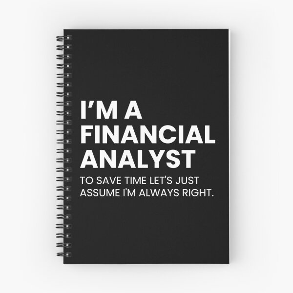 Item preview, I’m A Financial Analyst To Save Time Let's Just Assume I'm Always Right Funny designed and sold by CuteLovelyDesigns.