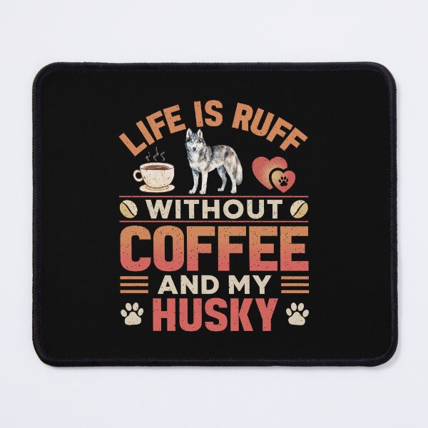 Item preview, Siberian Husky Dog And Coffee Funny Quote designed and sold by eclecTEEq.