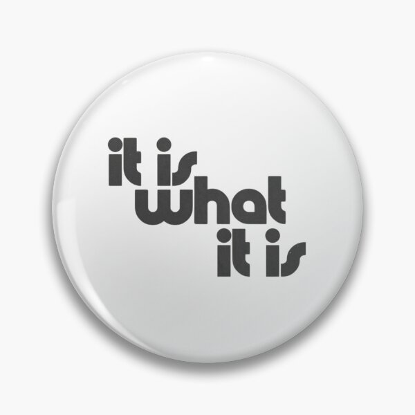 Item preview, It is what it is designed and sold by designssMG.