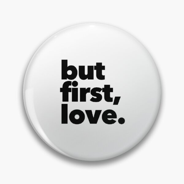 Item preview, But first love designed and sold by designssMG.