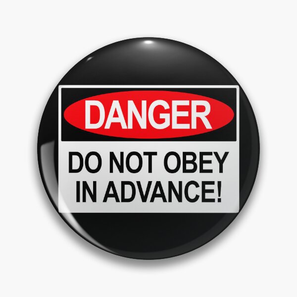 Item preview, DANGER: DO NOT OBEY IN ADVANCE  designed and sold by Thelittlelord.
