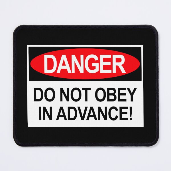 Item preview, DANGER: DO NOT OBEY IN ADVANCE  designed and sold by Thelittlelord.