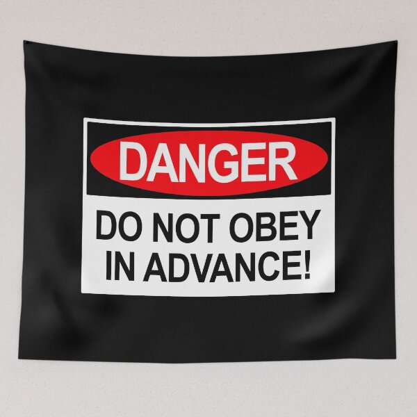 Item preview, DANGER: DO NOT OBEY IN ADVANCE  designed and sold by Thelittlelord.