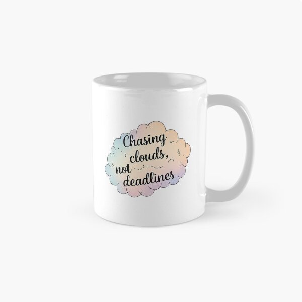 Item preview, Chasing Clouds Not Deadlines Fluffy Clouds Whimsical Hand Drawn Typography designed and sold by zoughlal.
