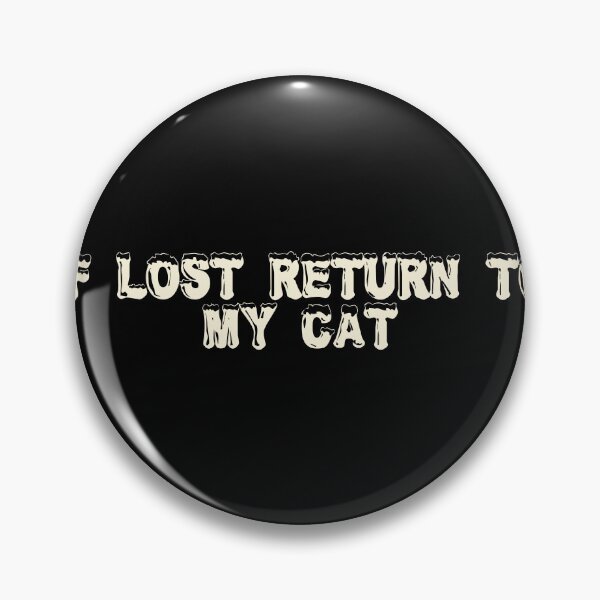 Item preview, If lost, return to my cat designed and sold by Ninjacatoff.