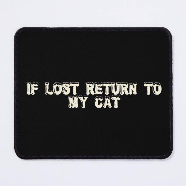 Item preview, If lost, return to my cat designed and sold by Ninjacatoff.