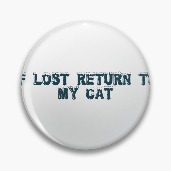 Item preview, If lost, return to my cat designed and sold by Ninjacatoff.