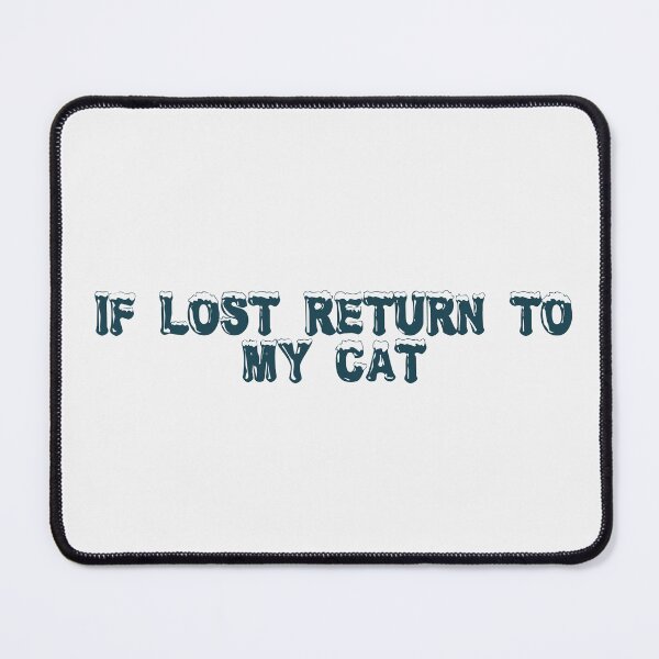 Item preview, If lost, return to my cat designed and sold by Ninjacatoff.