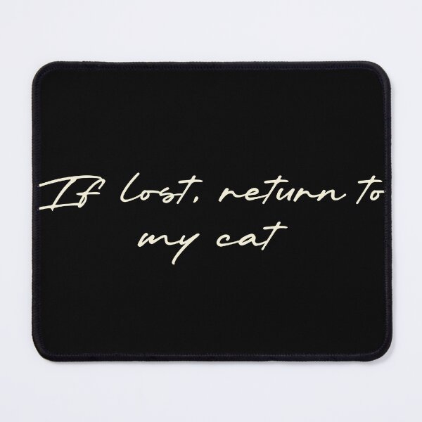 Item preview, If lost, return to my cat designed and sold by Ninjacatoff.