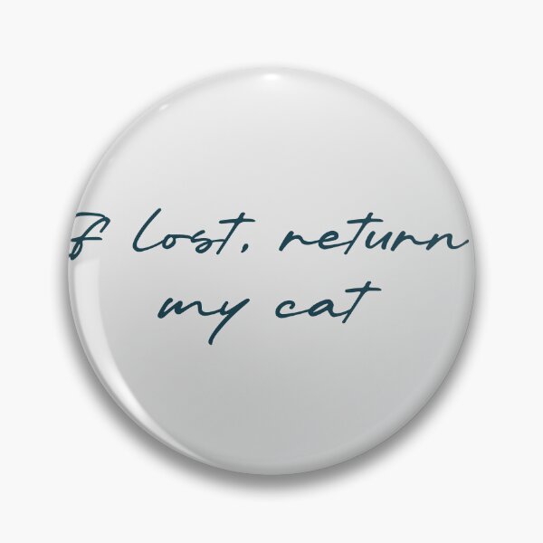 Item preview, If lost, return to my cat designed and sold by Ninjacatoff.