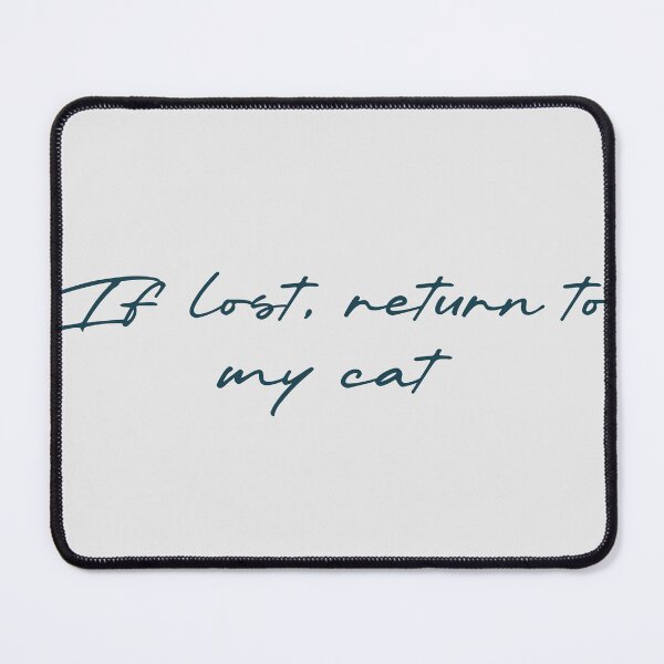 Item preview, If lost, return to my cat designed and sold by Ninjacatoff.