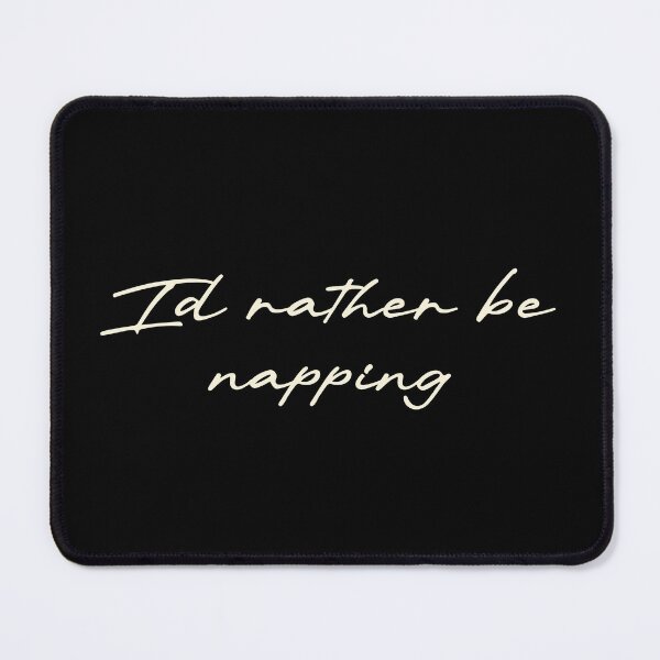 Item preview, I’d rather be napping designed and sold by Ninjacatoff.