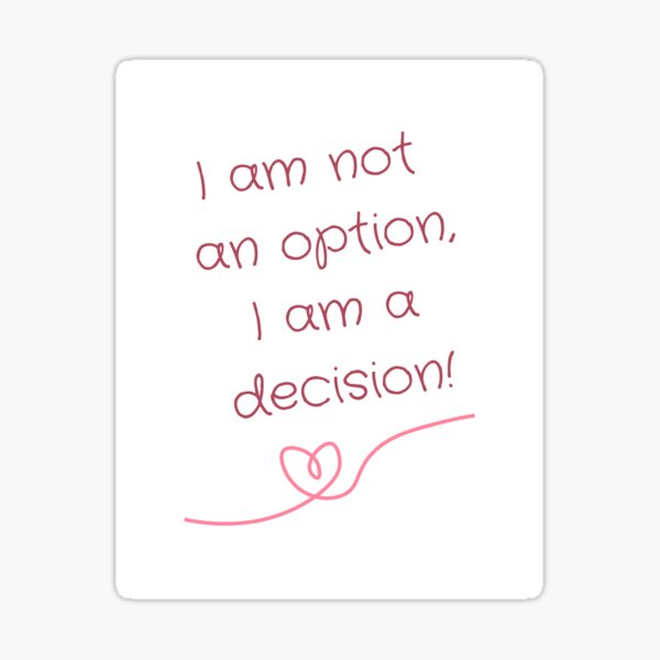 Item preview, I am not an option, I am a decision! designed and sold by biniwe.