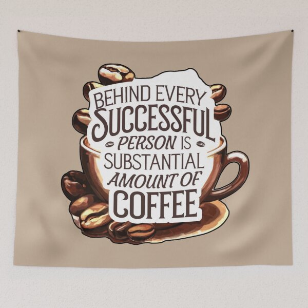 Item preview, Behind Every Successful Person Is Substantial Amount Of Coffee designed and sold by Myra365Art.