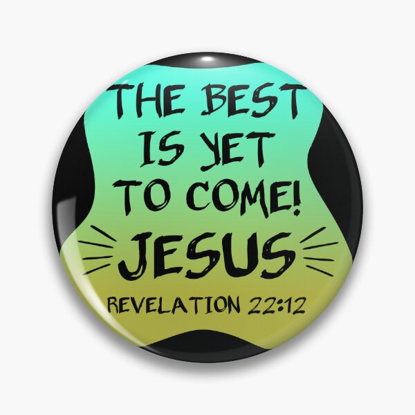 Item preview, The Best Is Yet To Come Jesus, Christian Second Coming Revelation Design designed and sold by Angela Dow.