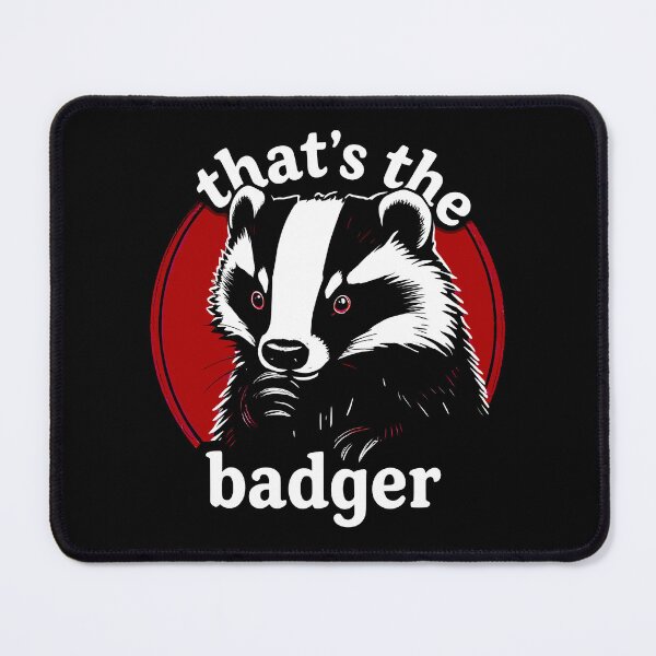 Item preview, That's the Badger! designed and sold by Dollycat Industries.