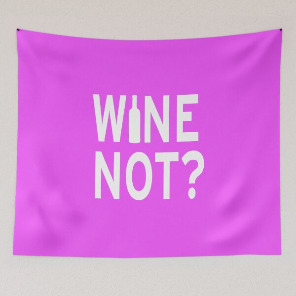 Item preview, WINE NOT? designed and sold by GeeklyShirts.