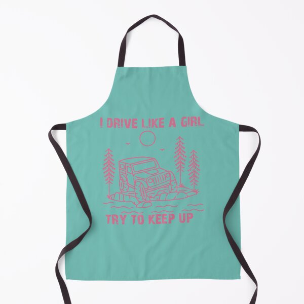Item preview, I Drive Like a Girl - Try To Keep Up - Outdoor Adventure Girls - Mud Life designed and sold by FaeryNuff.