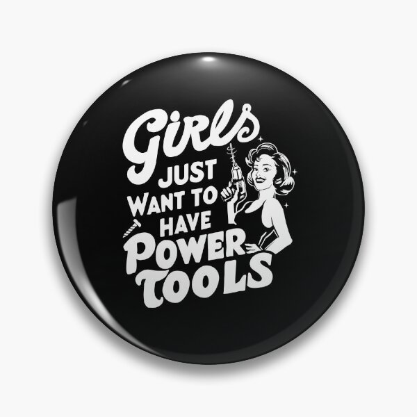 Item preview, Girls Just Want to Have Power Tools designed and sold by SusanaDesigns.