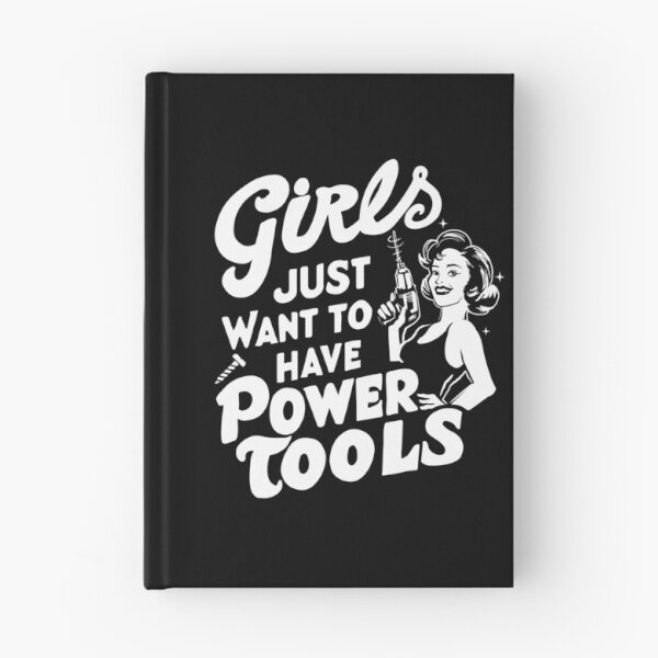 Item preview, Girls Just Want to Have Power Tools designed and sold by SusanaDesigns.