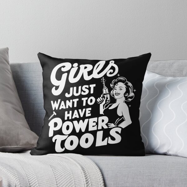 Item preview, Girls Just Want to Have Power Tools designed and sold by SusanaDesigns.