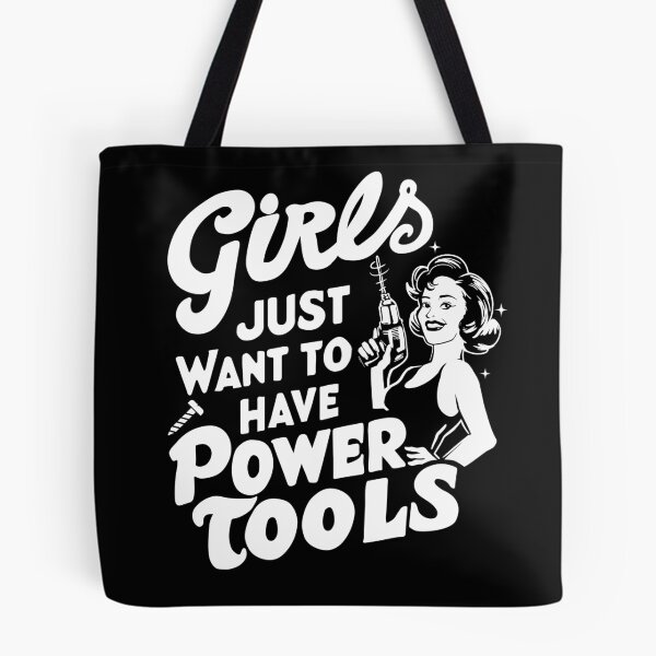 Item preview, Girls Just Want to Have Power Tools designed and sold by SusanaDesigns.