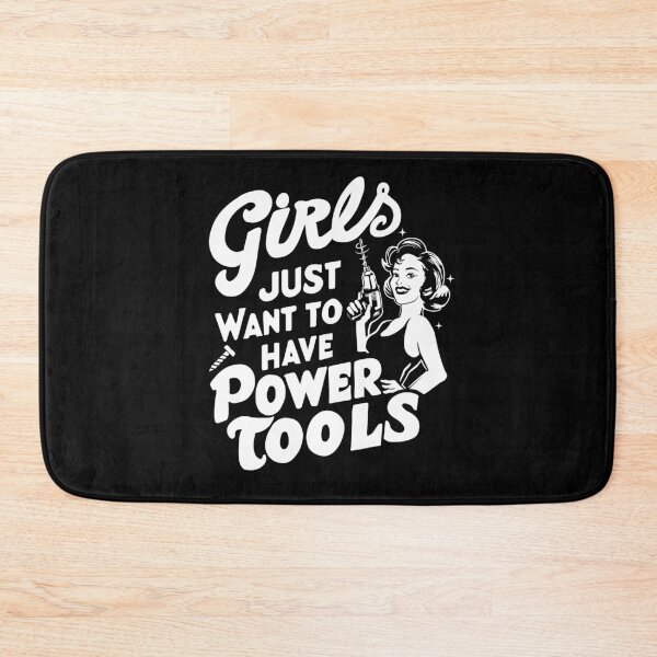 Item preview, Girls Just Want to Have Power Tools designed and sold by SusanaDesigns.