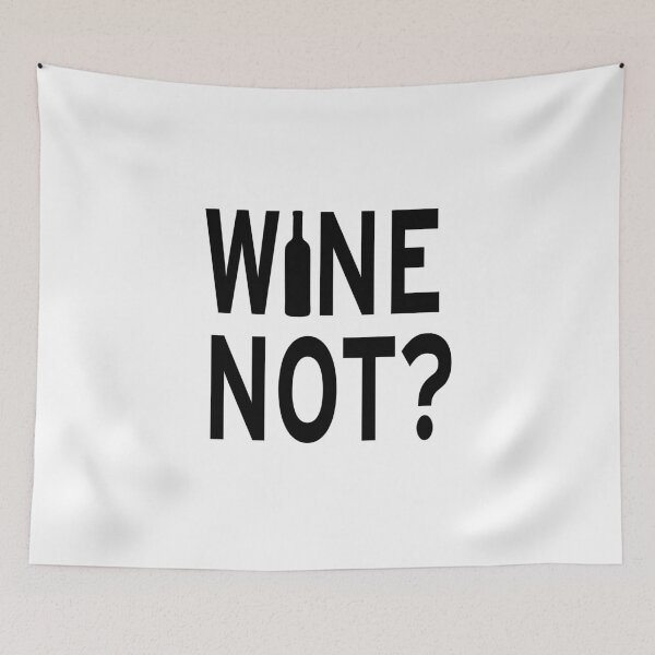 Item preview, WINE NOT? designed and sold by GeeklyShirts.