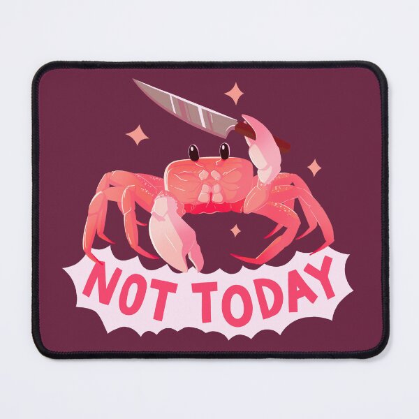 Item preview, Not Today Crab designed and sold by E Moss.