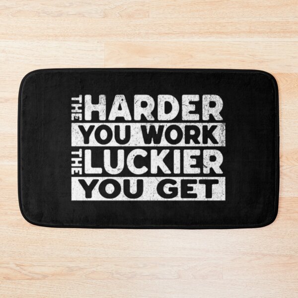 Item preview, The Hrader you work The luckier you get  designed and sold by KolinBoy.