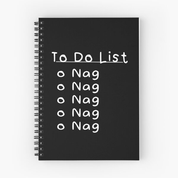 Item preview, Funny To-Do List T-Shirt – Nag Nag Nag, Sarcastic Humor Gift designed and sold by eh-stuff.
