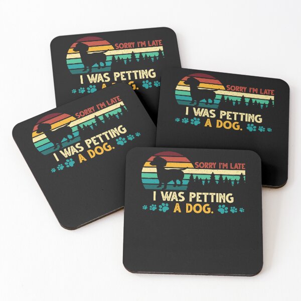 Item preview, Sorry I'm Late I Was Petting a Dog Always Late Dog Lovers designed and sold by Dressed For  Duty.