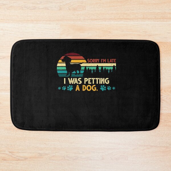 Item preview, Sorry I'm Late I Was Petting a Dog Always Late Dog Lovers designed and sold by Dressed For  Duty.