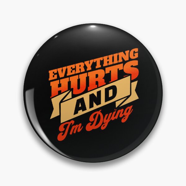 Item preview, Everything hurts and I'm dying designed and sold by dudelinart.