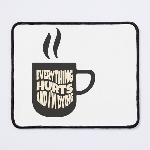 Item preview, Everything hurts and I'm dying designed and sold by dudelinart.