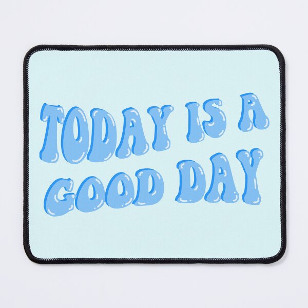 Item preview, Today Is A Good Day Blue designed and sold by Cherry Icing.