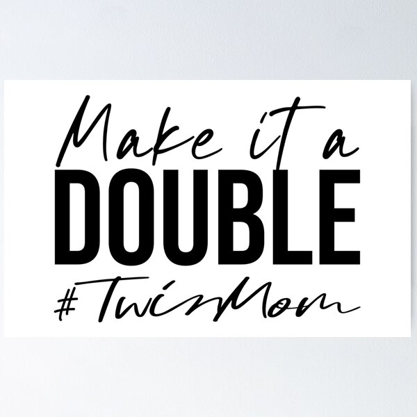 Item preview, Make It A Double Twin Mom Mother's Day designed and sold by NosandEdgy.