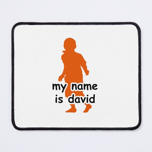 Item preview, MY NAME IS DAVID MEME designed and sold by biscuitbucket.