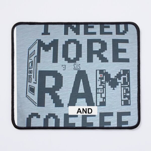 Item preview, Need More Ram and Coffee designed and sold by MaxGlitch.
