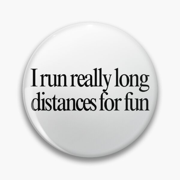 Item preview, I Run Really Long Distances For Fun designed and sold by ceverett98.