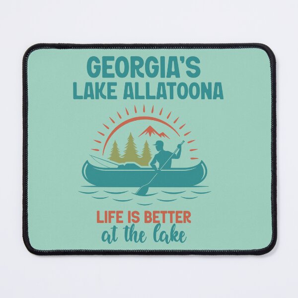 Item preview, Georgia's Lake Allatoona: Life is Better at the Lake designed and sold by FaeryNuff.