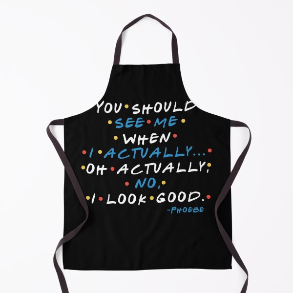 Item preview, You should see me when I actually… Oh actually, no, I look good. -Phoebe, FRIENDS designed and sold by Sticker Up.
