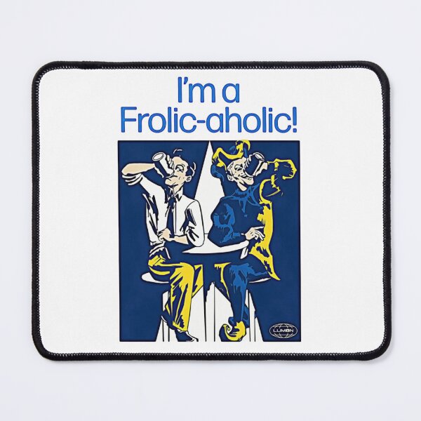 Item preview, I'm a Frolic Aholic Severance Lumon Break Room Poster designed and sold by shenitasarkisi.