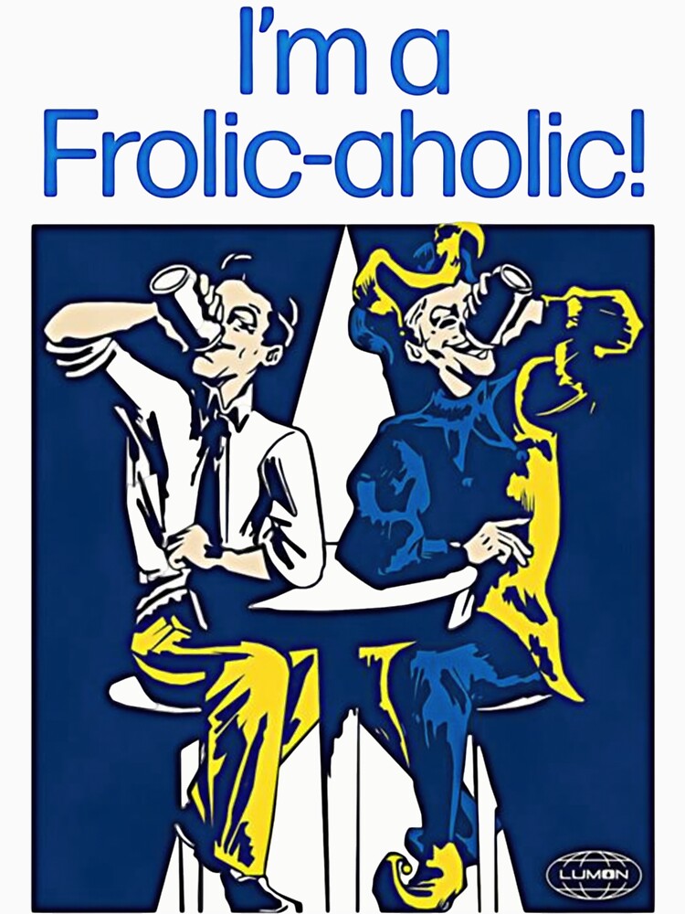 Thumbnail 7 of 7, Essential T-Shirt, I'm a Frolic Aholic Severance Lumon Break Room Poster designed and sold by shenitasarkisi.