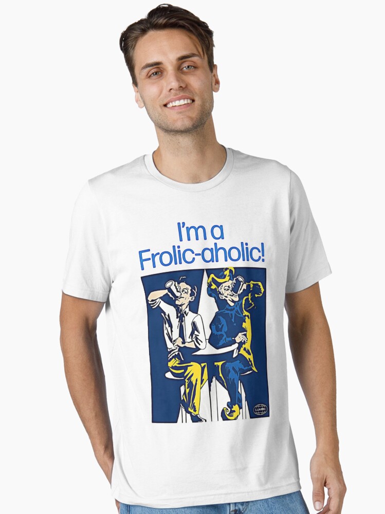 Thumbnail 2 of 7, Essential T-Shirt, I'm a Frolic Aholic Severance Lumon Break Room Poster designed and sold by shenitasarkisi.