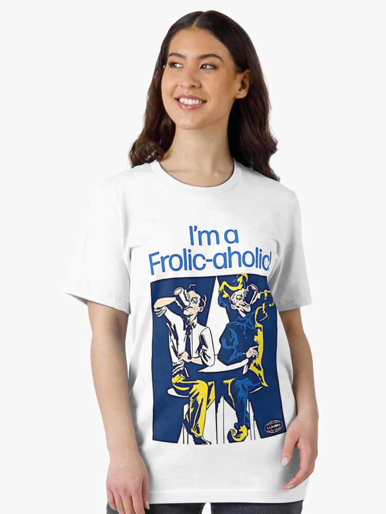 Thumbnail 1 of 7, Essential T-Shirt, I'm a Frolic Aholic Severance Lumon Break Room Poster designed and sold by shenitasarkisi.