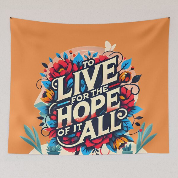 Item preview, To Live For The Hope Of It All, Typography designed and sold by maxmaj.
