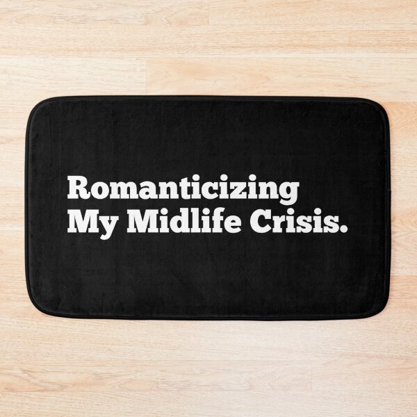 Item preview, Romanticizing My Midlife Crisis. designed and sold by Pochi Vibes.