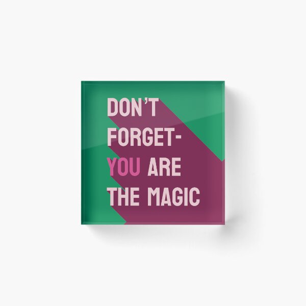 Item preview, Don't forget YOU are the magic designed and sold by genandtonicart.